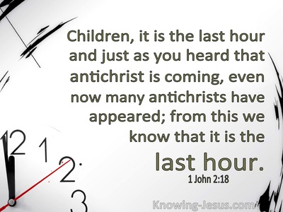 1 John 2:18 It Is The Last Hour (white)